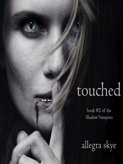 Title details for Touched  by Allegra Skye - Available